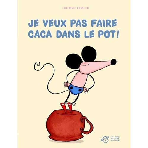 Je Veux Pas Faire Caca Dans Le Pot !