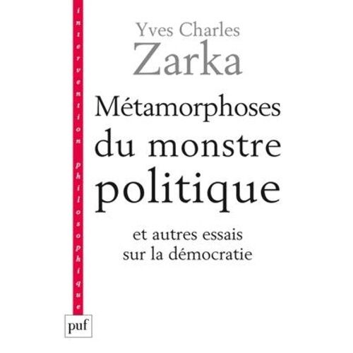 Métamorphoses Du Monstre Politique - Et Autres Essais Sur La Démocratie