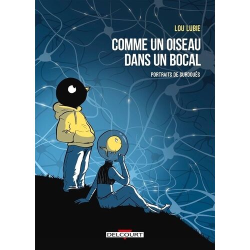 Comme Un Oiseau Dans Un Bocal - Portraits De Surdoués