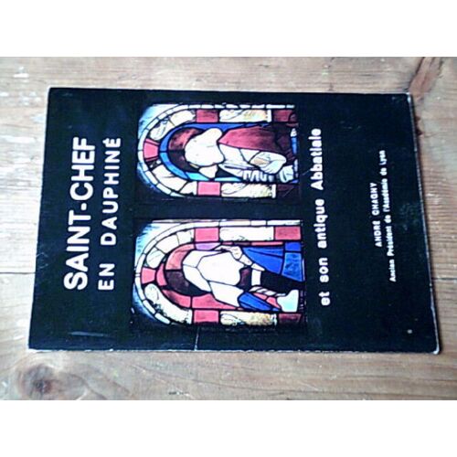 Saint-Chef En Dauphiné Et Son Antique Abbatiale