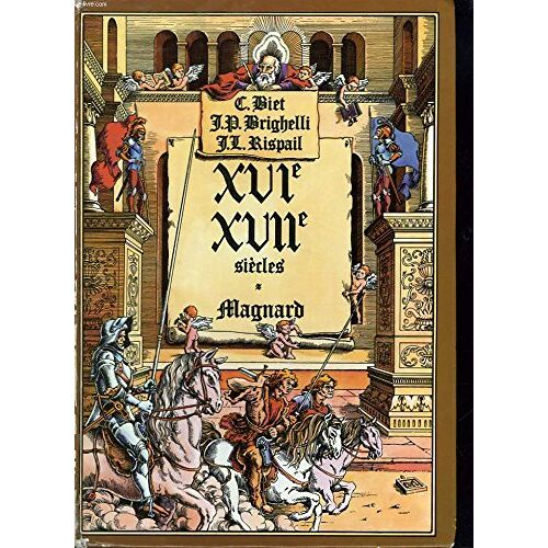 Xvie-Xviie Siecles - J.P. Brighelli, J.L. Rispail C. Biet