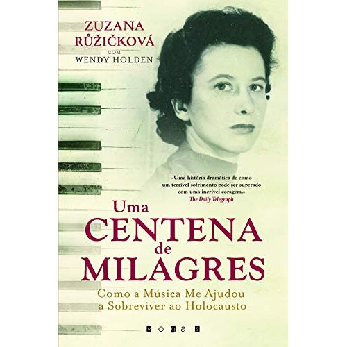 Uma Centena De Milagres: Como A Música Me Ajudou A Sobreviver Ao Holocausto