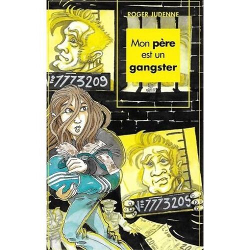 Mon Père Est Un Gangster - Roger Judenne
