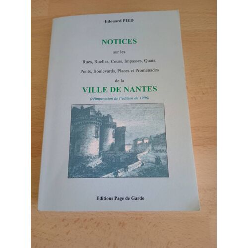 Notices Sur Les Rues,Ruelles, Cours Etc De La Ville De Nantes - Edouard Pied