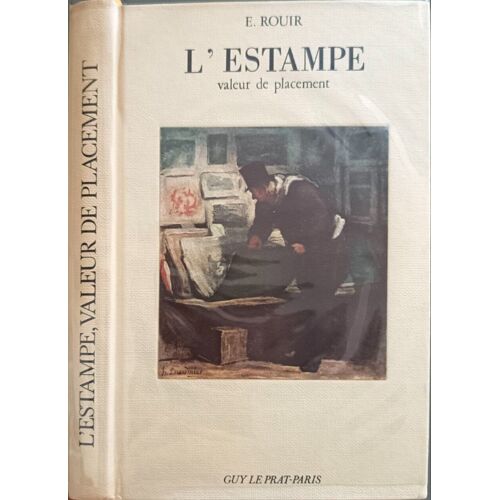 L'estampe Valeur De Placement - Conseils Aux Amateurs Et Collectionneurs