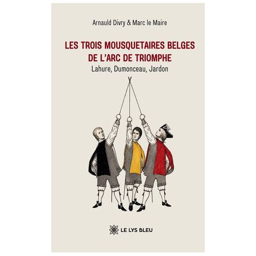 Les Trois Mousquetaires Belges De L'arc De Triomphe