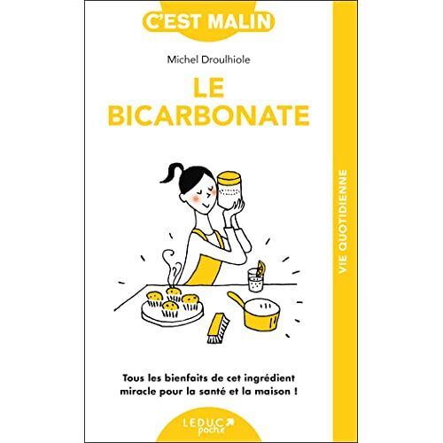 Le Bicarbonate Malin - Tous Les Bienfaits De Cet IngréDient Miracle Pour La Maison Et La Santé !