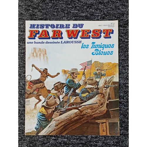 Histoire Du Far West ( Une Bande Dessinée Larousse ) # 17 ( 2e Trimestre 1981 ) : " Les Tuniques Bleues "