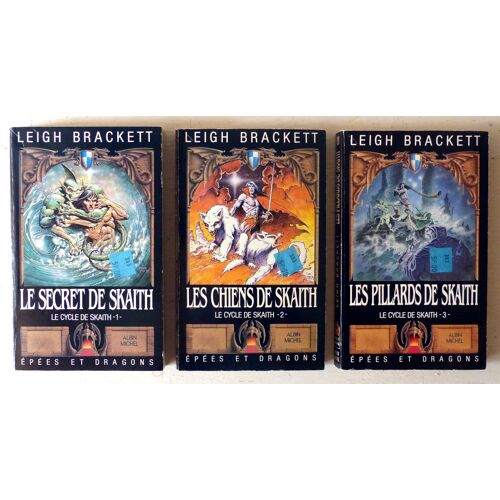 Le Cycle De Skaith(Eric John Stark) Par Leigh Brackett (En 3 Volumes) - Albin Michel Collection Epées Et Dragons N°3-4-8 (1987) Le Secret De Skaith, Les Chiens De Skaith, Les Pillards De Skaith