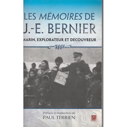 Les Mémores De J-E Bernier , Marin Explorateur Et Découvreur