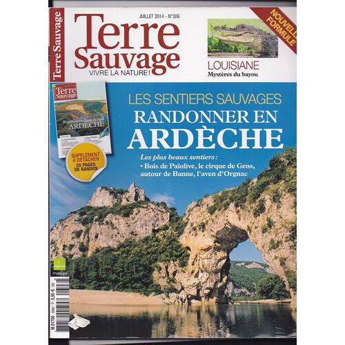 Terre Sauvage N° 306: Les Sentiers Sauvages: Randonner En Ardèche