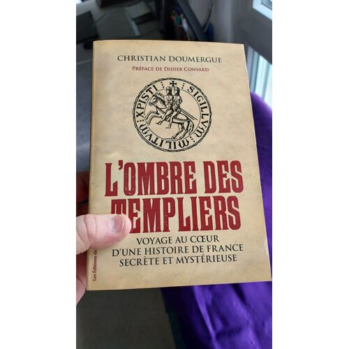 L'Ombre Des Templiers Livre Christian Doumergue 510 Pages 2016