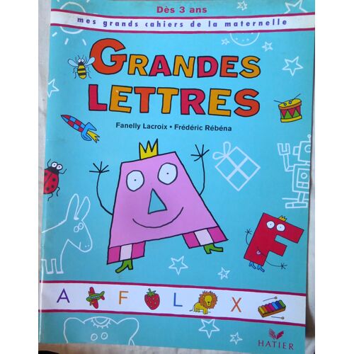 Les Grands Cahiers De La Maternelle : Grandes Lettres Dès 3 Ans