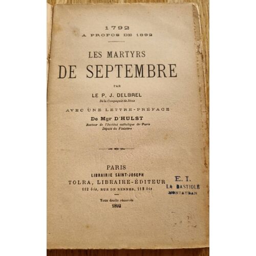 Les Martyrs De Septembre Par Le P. J. Delbrel De La Compagnie De Jésus - Tolra Libraire-Éditeur 1892
