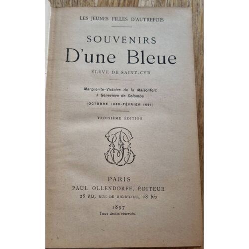 Souvenirs D’Une Bleue, Élève De Saint-Cyr Par Marguerite-Victoire De La Maisonfort - Paul Ollendorff Éditeur 1897