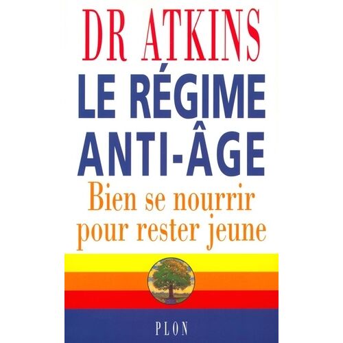 Le Régime Anti-Âge - Bien Se Nourrir Pour Rester Jeune