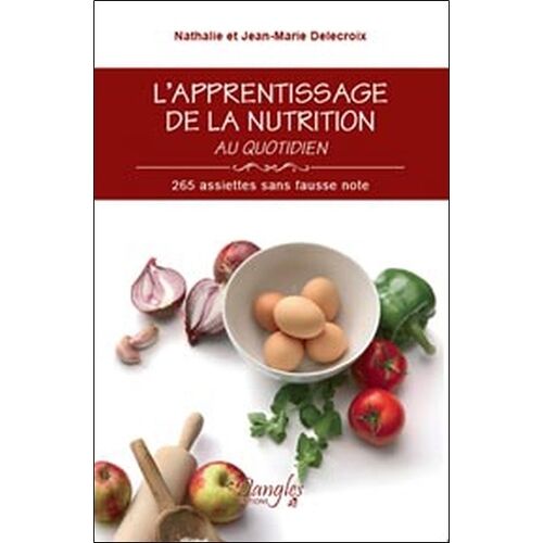 L'apprentissage De La Nutrition Au Quotidien - 265 Assiettes Sans Fausse Note