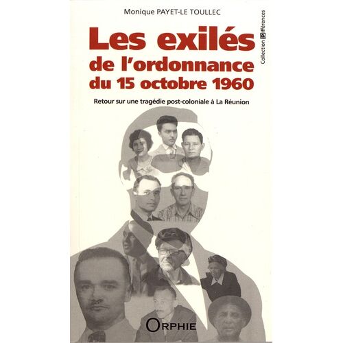 Les Exilés De L'ordonnance Du 15 Octobre 1960 - Retour Sur Une Tragédie Post-Coloniale À La Réunion