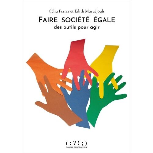 Faire Société Égale - Des Outils Pour Agir