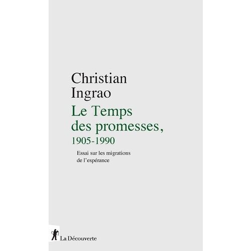 Le Temps Des Promesses, 1905-1990 - Essai Sur Les Migrations De L'espérance