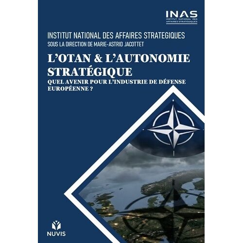 L'otan & L'autonomie Stratégique - Quel Avenir Pour L'industrie De Défense Européenne ?