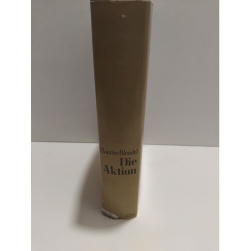 Die Aktion (1893). Versuch Einer Kritik Des Lebens Und Einer Wissenschaft Der Praktik. Blondel, Maurice
