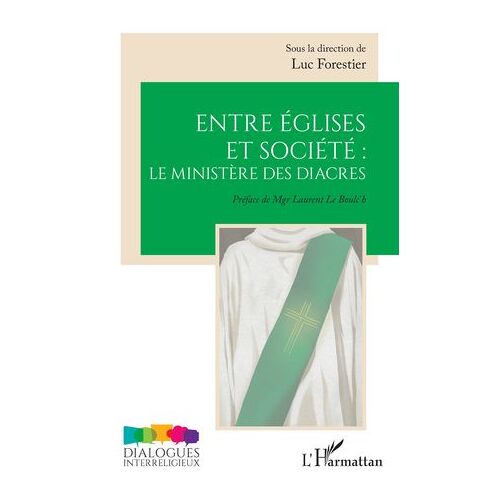 Entre Églises Et Société : Le Ministère Des Diacres