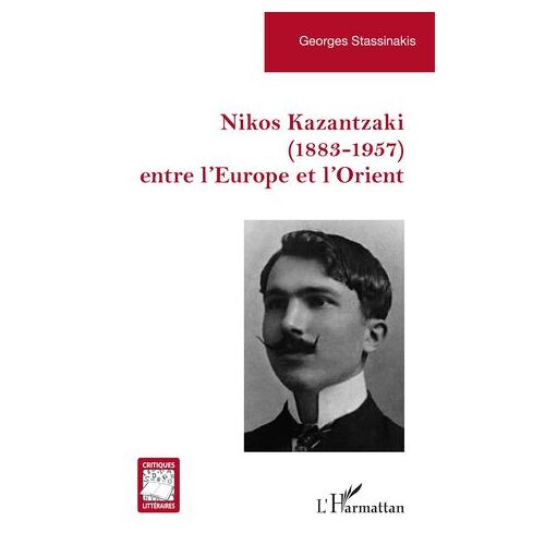 Nikos Kazantzaki (1883-1957) Entre L'europe Et L'orient