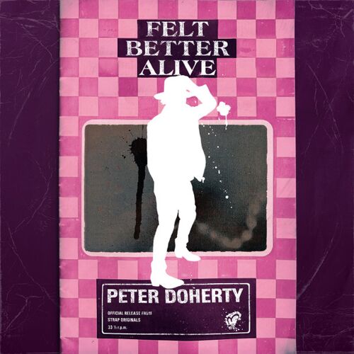 Peter Doherty Felt Better Alive (2025)