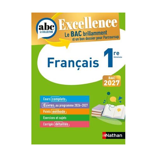 Français 1re - Abc Excellence - Bac 2027 - Cours Complets, Notions-Clés Et Vidéos, Points Méthode, Exercices Et Corrigés Détaillés