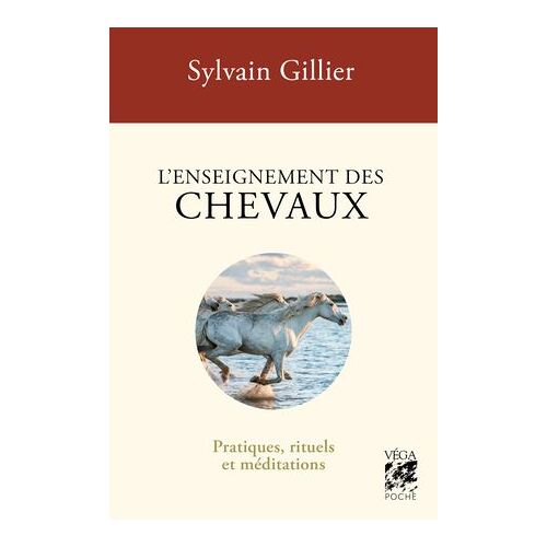 L'enseignement Des Chevaux - Pratiques, Rituels Et Méditations
