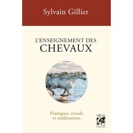 L'enseignement Des Chevaux - Pratiques, Rituels Et Méditations