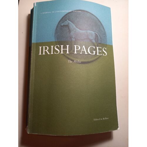 Irish Pages, A Journal Of Contemporary Writing, Volumer 4, Number One,The Media, Edited In Belfast.