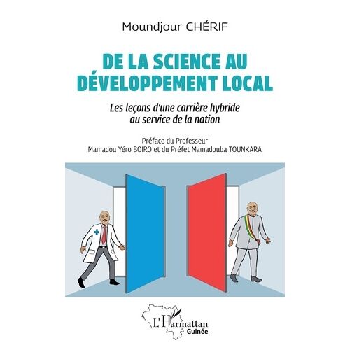 De La Science Au Développement Local - Les Leçons D'une Carrière Hybride Au Service De La Nation