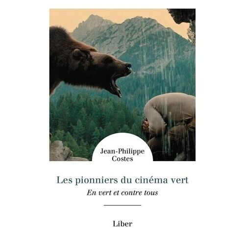 Les Pionniers Du Cinéma Vert - En Vert Et Contre Tous