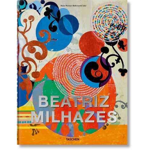Beatriz Milhazes - Edition En Français, Anglais, Allemand Et Portugais