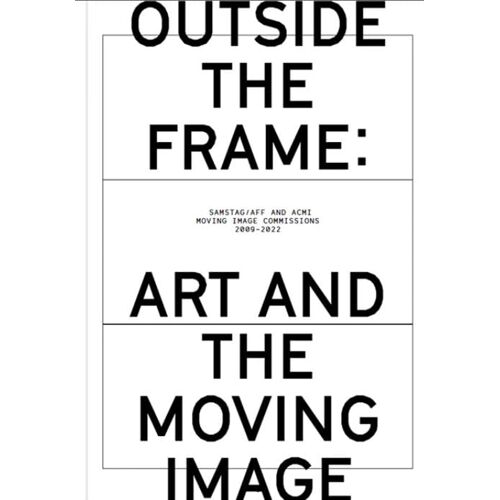 Outside The Frame - Art And The Moving Image
