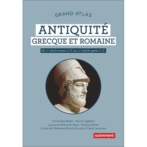 Grand Atlas Antiquité Grecque Et Romaine - Du Ve Siècle Av - J.-C.Au Vie Siècle Après J.-C