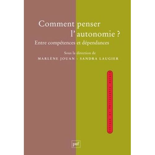 Comment Penser L'autonomie ? - Entre Compétences Et Dépendances
