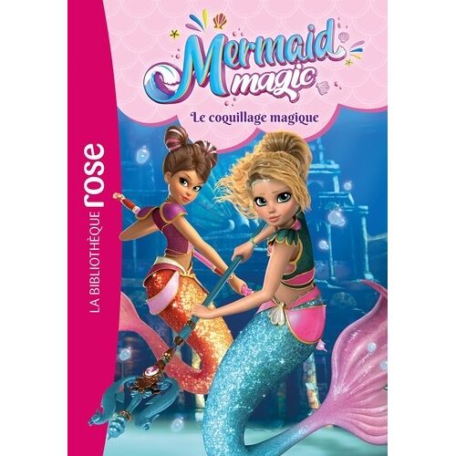 Mermaid Magic - Tome 3 - Le Coquillage Magique