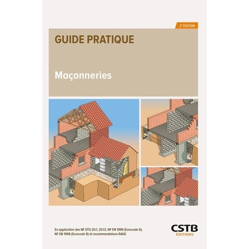 Maçonneries - En Application Des Nf Dtu 20.1, 20.13, Nf En 1996 (Eurocode 6), Nf En 1998 (Eurocode 8) Et Recommandations Rage