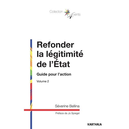 Refonder La Légitimité De L'etat - Volume 2, Guide Pour L'action