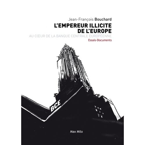L'empereur Illicite De L'europe - Au Coeur De La Banque Centrale Européenne