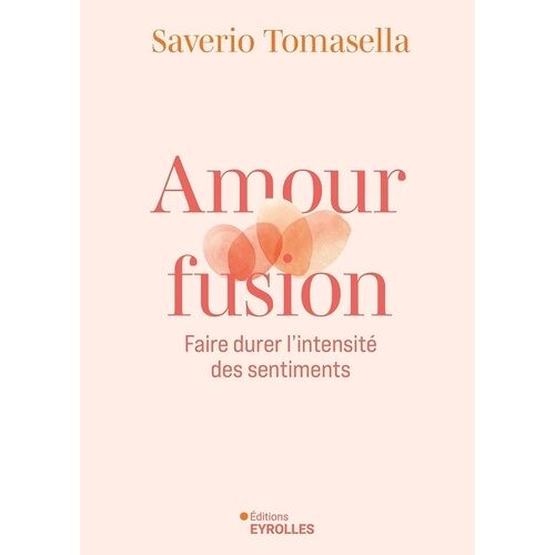 Amour Fusion - Faire Durer L'intensité Des Sentiments