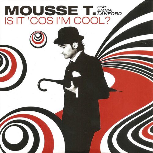 Mousse T. Feat. Emma Lanford Is It 'Cos I'M Cool ? (French Maxi Cd Cardsleeve)