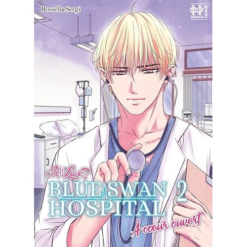 Is It Love? Blue Swan Hospital ? À Coeur Ouvert - Tome 2