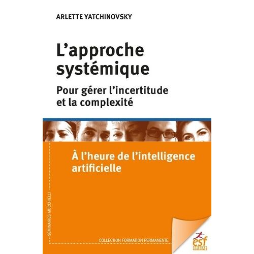 L'approche Systémique Pour Gérer La Complexité - A L'heure De L'intelligence Artificielle