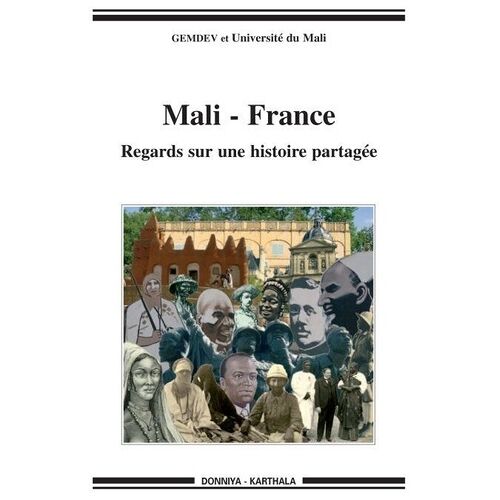 Mali - France - Regards Sur Une Histoire Partagée
