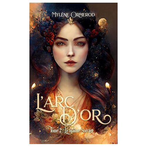 L'arc D'or : Tome 2
