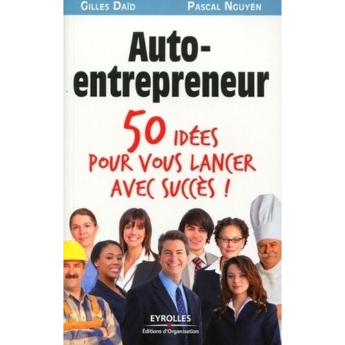 Auto-Entrepreneur - 50 Idées Pour Vous Lancer !